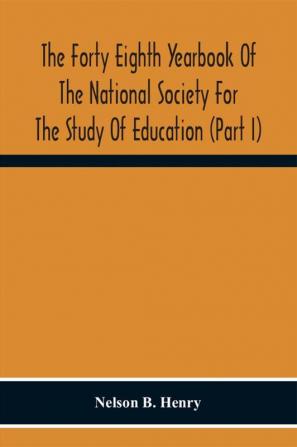 The Forty Eighth Yearbook Of The National Society For The Study Of Education (Part I) Audio-Visual Materials Of Instruction