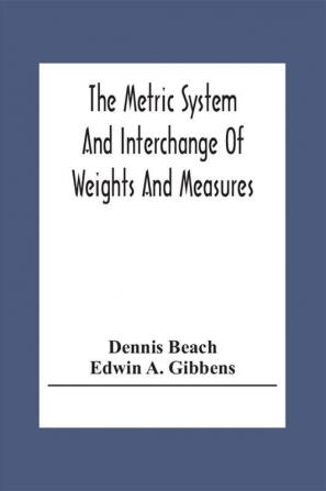 The Metric System And Interchange Of Weights And Measures