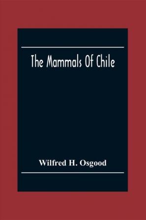 The Mammals Of Chile