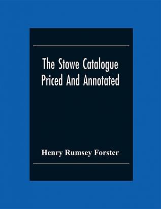 The Stowe Catalogue Priced And Annotated