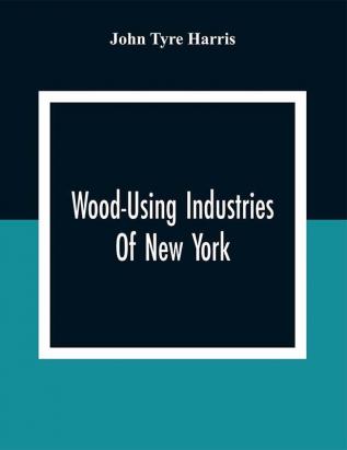 Wood-Using Industries Of New York