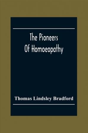 The Pioneers Of Homoeopathy