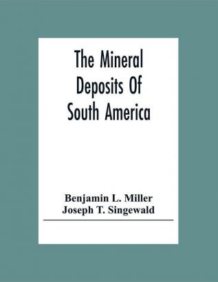 The Mineral Deposits Of South America