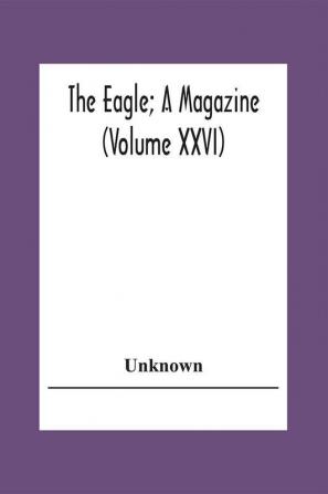 The Eagle; A Magazine (Volume Xxvi)