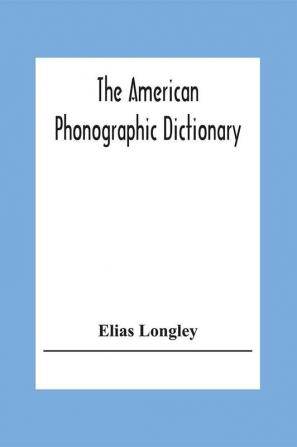 The American Phonographic Dictionary