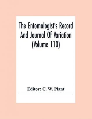 The Entomologist'S Record And Journal Of Variation (Volume 110)