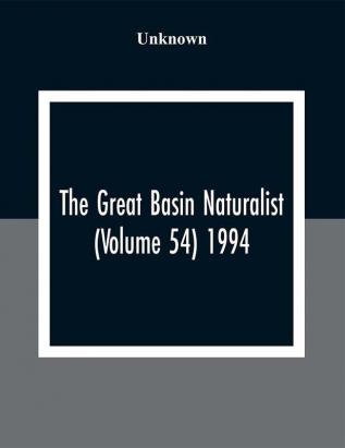 The Great Basin Naturalist (Volume 54) 1994