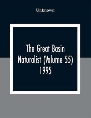 The Great Basin Naturalist (Volume 55) 1995