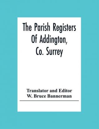 The Parish Registers Of Addington Co. Surrey