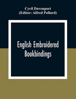 English Embroidered Book Bindings