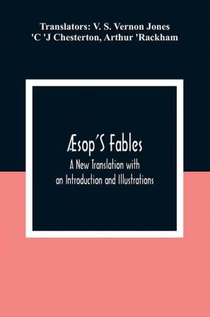 Æsop'S Fables; A New Translation With An Introduction And Illustrations