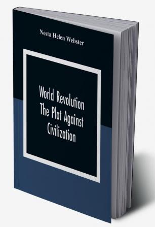 World Revolution; The Plot Against Civilization