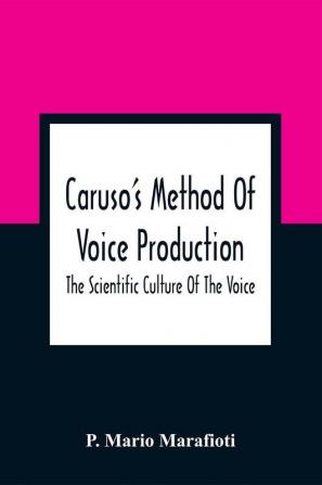 Caruso'S Method Of Voice Production