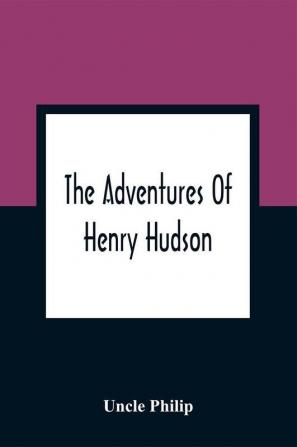 The Adventures Of Henry Hudson