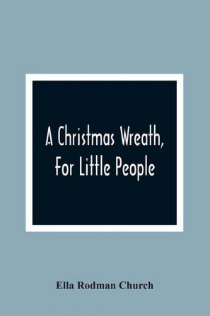 A Christmas Wreath For Little People