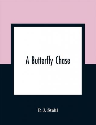 A Butterfly Chase