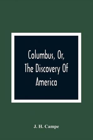 Columbus Or The Discovery Of America