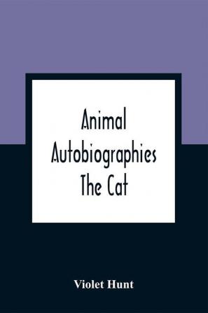 Animal Autobiographies; The Cat