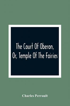 The Court Of Oberon Or Temple Of The Fairies