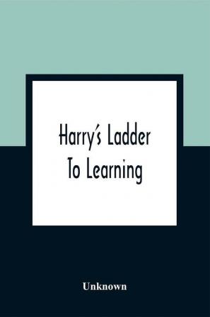 Harry's Ladder To Learning