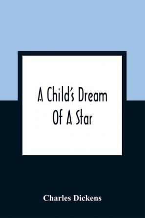 A Child'S Dream Of A Star