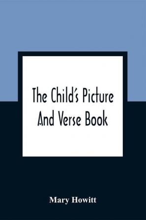 The Child'S Picture And Verse Book