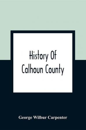 History Of Calhoun County