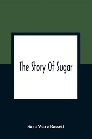 The Story Of Sugar