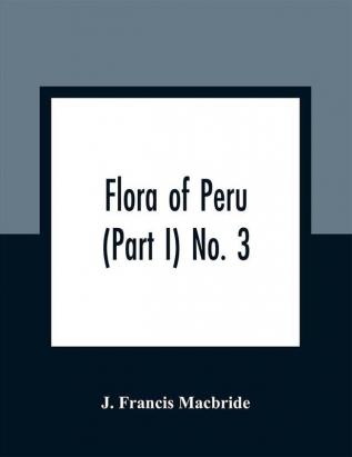 Flora of Peru (Part I) No. 3