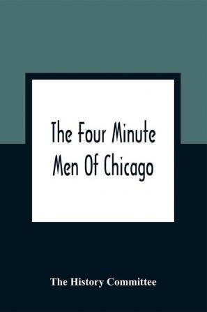 The Four Minute Men Of Chicago