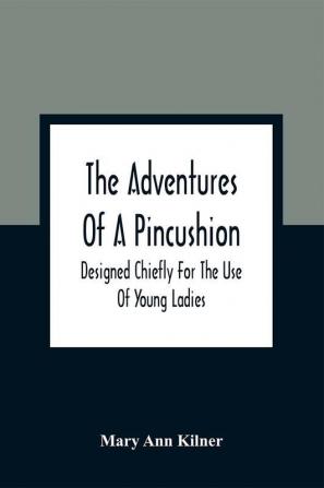 The Adventures Of A Pincushion