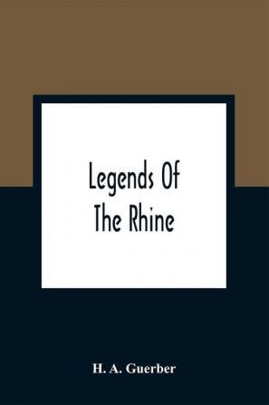 Legends Of The Rhine