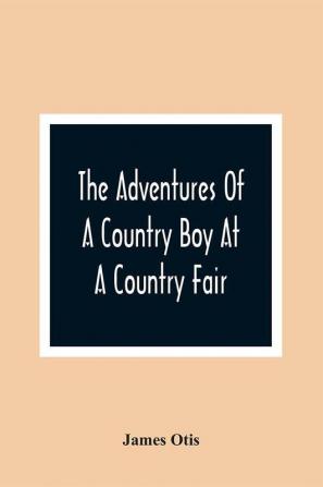 The Adventures Of A Country Boy At A Country Fair