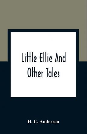 Little Ellie And Other Tales