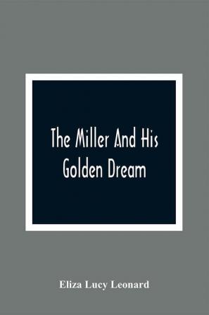 The Miller And His Golden Dream