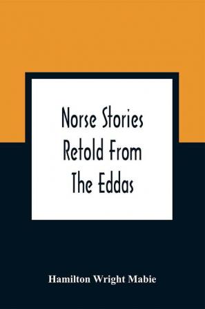 Norse Stories Retold From The Eddas