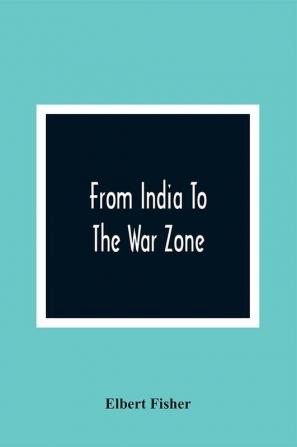 From India To The War Zone