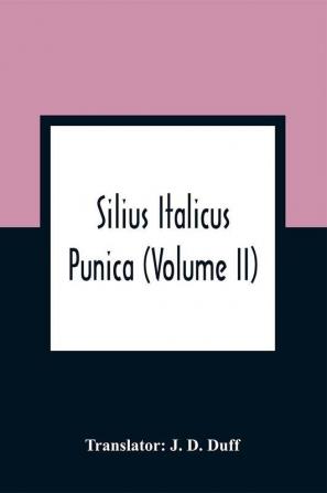 Silius Italicus; Punica (Volume Ii)