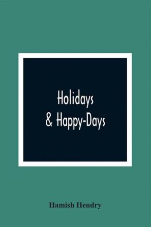 Holidays & Happy-Days