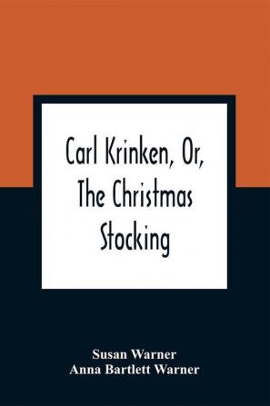 Carl Krinken Or The Christmas Stocking