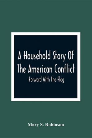 A Household Story Of The American Conflict