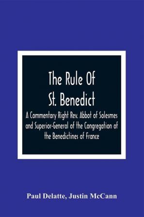 The Rule Of St. Benedict