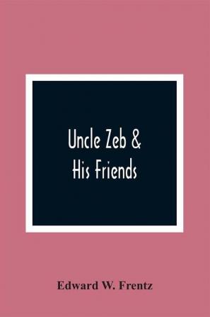 Uncle Zeb & His Friends