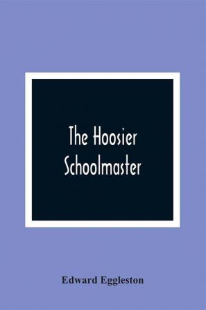 The Hoosier Schoolmaster