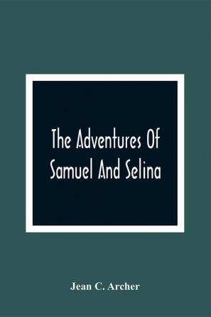 The Adventures Of Samuel And Selina