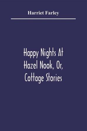 Happy Nights At Hazel Nook Or Cottage Stories