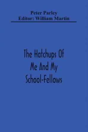 The Hatchups Of Me And My School-Fellows