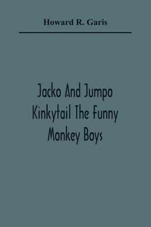 Jacko And Jumpo Kinkytail The Funny Monkey Boys