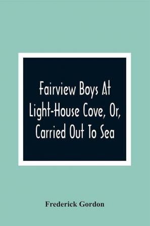 Fairview Boys At Light-House Cove Or Carried Out To Sea