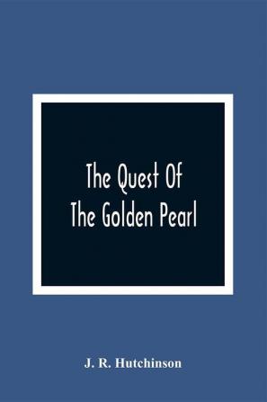 The Quest Of The Golden Pearl